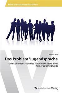 Das Problem 'Jugendsprache'