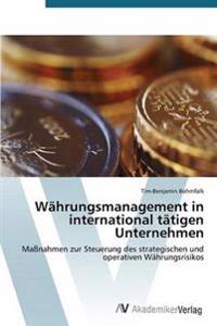Währungsmanagement in international tätigen Unternehmen