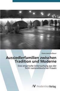 Aussiedlerfamilien zwischen Tradition und Moderne