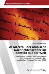 Al Jazeera - der arabische Nachrichtensender im Konflikt mit der Welt