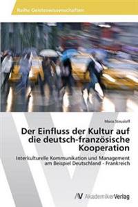 Der Einfluss der Kultur auf die deutsch-französische Kooperation