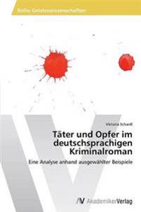 Täter und Opfer im deutschsprachigen Kriminalroman