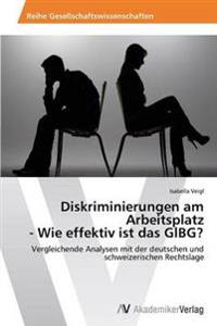 Diskriminierungen am Arbeitsplatz - Wie effektiv ist das GlBG?