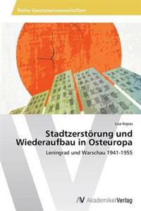 Stadtzerstörung und Wiederaufbau in Osteuropa