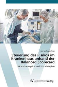 Steuerung des Risikos im Krankenhaus anhand der Balanced Scorecard