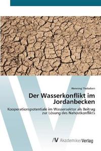 Der Wasserkonflikt im Jordanbecken