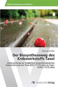 Der Biosyntheseweg des Krebswirkstoffs Taxol