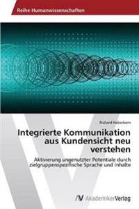 Integrierte Kommunikation aus Kundensicht neu verstehen