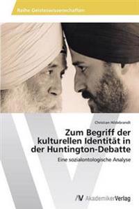 Zum Begriff der kulturellen Identität in der Huntington-Debatte