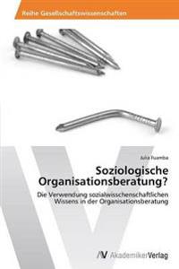 Soziologische Organisationsberatung?