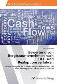 Bewertung von Bergbauunternehmen nach DCF- und Realoptionsverfahren