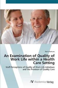 Kirjan kansi "An Examination of Quality of Work Life within a Health Care Setting"