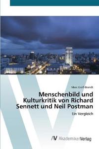Menschenbild und Kulturkritik von Richard Sennett und Neil Postman