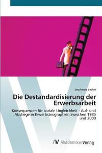Die Destandardisierung der Erwerbsarbeit