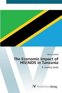 Bokomslag för "The Economic Impact of HIV/AIDS in Tanzania"