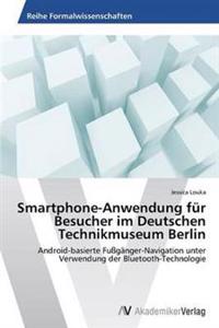 Smartphone-Anwendung für Besucher im Deutschen Technikmuseum Berlin