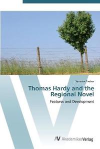 Thomas Hardy and the Regional Novel