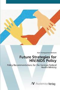 Bokomslag för "Future Strategies for HIV/AIDS Policy"