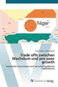 Trade offs zwischen Wachstum und pro poor growth