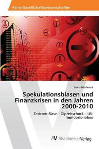Spekulationsblasen und Finanzkrisen in den Jahren 2000-2010