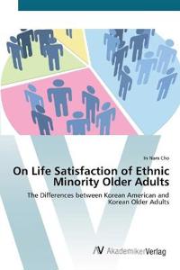 On Life Satisfaction of Ethnic Minority Older Adults