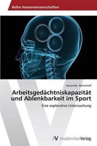 Arbeitsgedächtniskapazität und Ablenkbarkeit im Sport