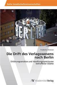 Die Drift Des Verlagswesens Nach Berlin