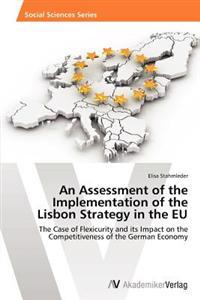 An Assessment of the Implementation of the Lisbon Strategy in the EU
