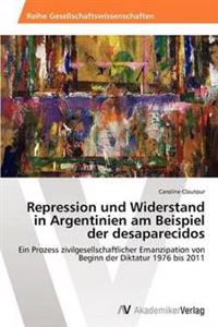 Repression und Widerstand in Argentinien am Beispiel der desaparecidos