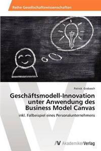 Geschäftsmodell-Innovation unter Anwendung des Business Model Canvas