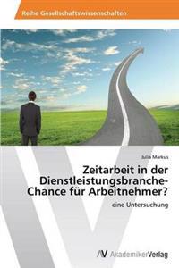 Zeitarbeit in der Dienstleistungsbranche-Chance für Arbeitnehmer?