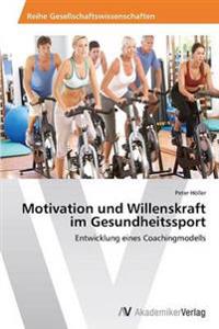 Motivation und Willenskraft im Gesundheitssport