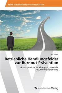 Betriebliche Handlungsfelder zur Burnout-Prävention