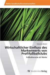 Wirtschaftlicher Einfluss des Markenwerts von Profifußballclubs