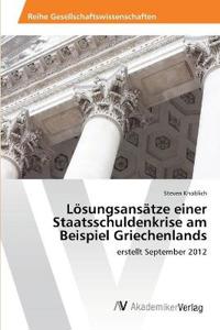 Lösungsansätze einer Staatsschuldenkrise am Beispiel Griechenlands