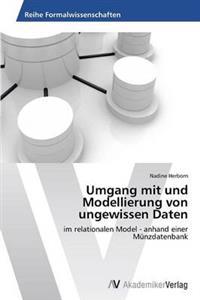 Umgang mit und Modellierung von ungewissen Daten