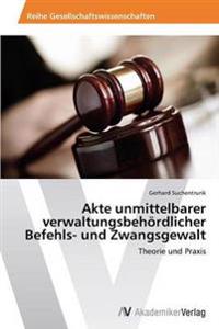 Akte unmittelbarer verwaltungsbehördlicher Befehls- und Zwangsgewalt