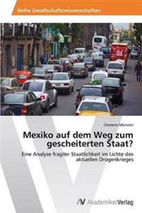 Mexiko auf dem Weg zum gescheiterten Staat?