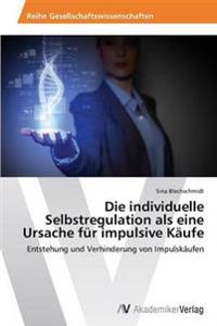 Die individuelle Selbstregulation als eine Ursache für impulsive Käufe