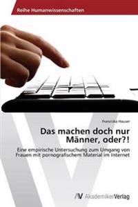 Das machen doch nur Männer, oder?!