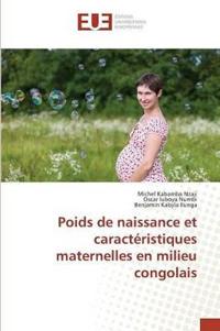 Poids de Naissance Et Caractéristiques Maternelles En Milieu Congolais