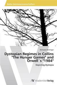 Dystopian Regimes in Collins "The Hunger Games" and Orwell´s "1984"