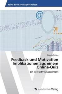 Feedback Und Motivation Implikationen Aus Einem Online-Quiz