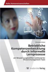 Betriebliche Kompetenzentwicklung Durch Informelle Lernprozesse