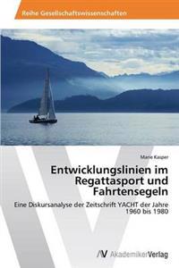 Entwicklungslinien im Regattasport und Fahrtensegeln