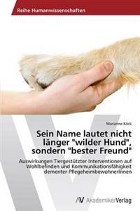 Sein Name lautet nicht länger "wilder Hund", sondern "bester Freund"