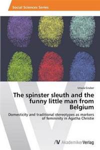 The spinster sleuth and the funny little man from Belgium