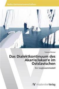 Das Dialektkontinuum des Akan'e/Jakan'e im Ostslavischen