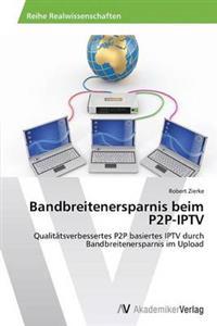 Bandbreitenersparnis Beim P2P-Iptv