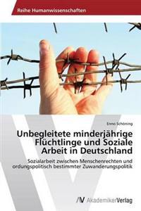 Unbegleitete minderjährige Flüchtlinge und Soziale Arbeit in Deutschland